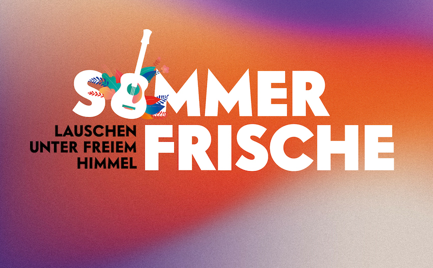 Sommerfrische - Lauschen unter freienm Himmel